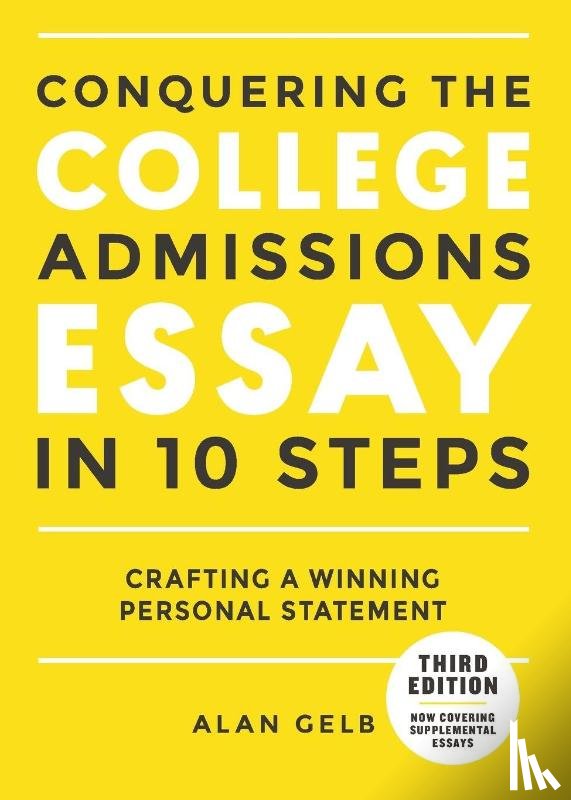 Gelb, Alan - Conquering the College Admissions Essay in 10 Steps, Third Edition
