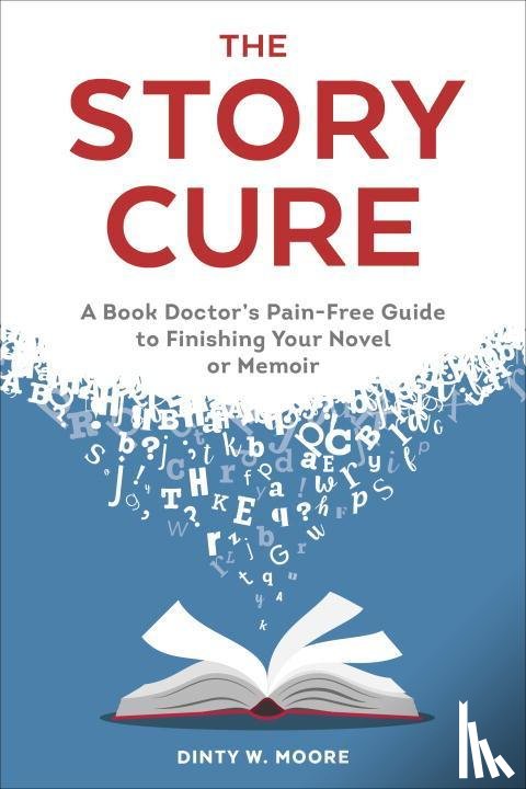 Moore, Dinty W. - The Story Cure