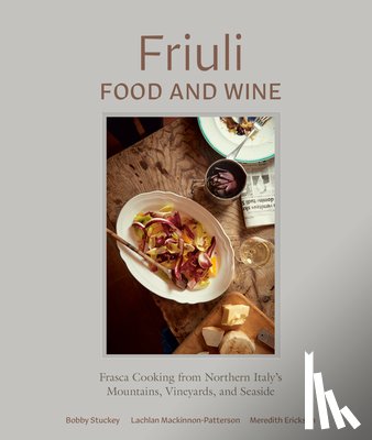 Stuckey, Bobby, Mackinnon-Patterson, Lachlan - Friuli Food and Wine