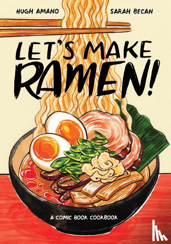 Amano, Hugh, Becan, Sarah - Let's Make Ramen!