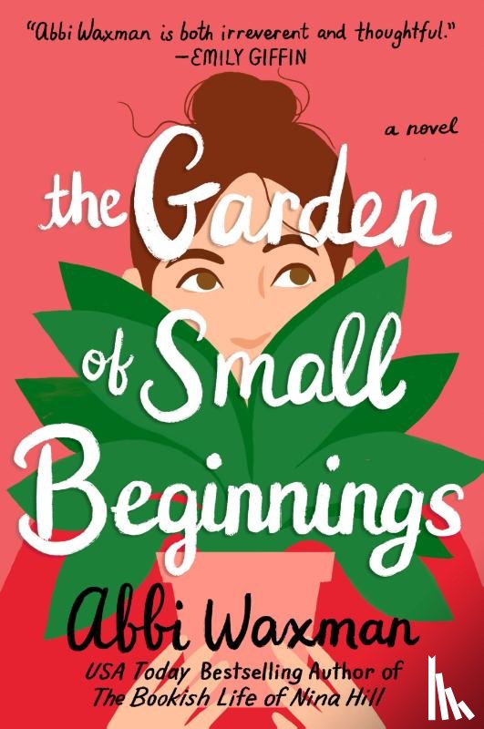 Waxman, Abbi - Garden of Small Beginnings