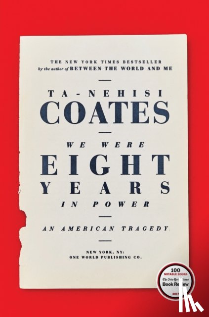 Coates, Ta-Nehisi - We Were Eight Years in Power