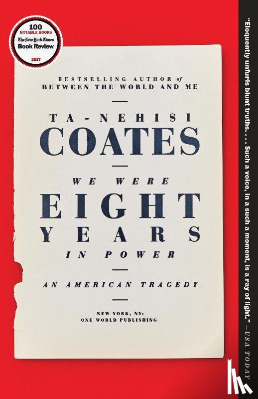 Coates, Ta-Nehisi - We Were Eight Years in Power