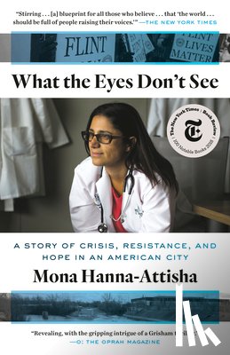 Mona Hanna-Attisha - What the Eyes Don't See