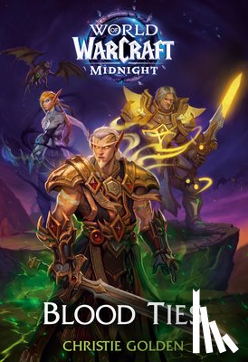 Golden, Christie - Golden, C: Blood Ties (World of Warcraft: Midnight)