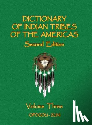  - Dictionary of Indian Tribes of the Americas (Volume Three)