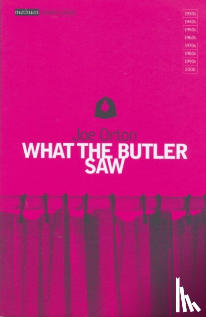 Orton, Joe - What The Butler Saw