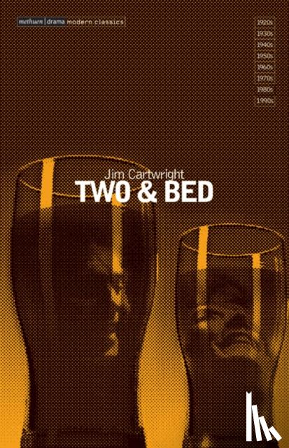 Cartwright, Jim (Playwright, UK) - 'Two' & 'Bed'