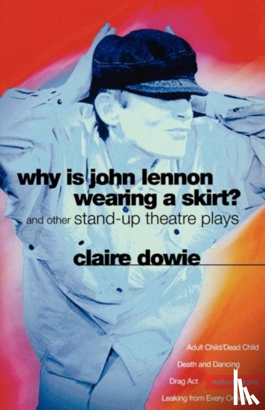 Dowie, Claire - Why Is John Lennon Wearing a Skirt?