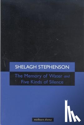 Stephenson, Shelagh - Memory of Water/Five Kinds of Silence