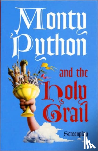 Chapman, Graham - Monty Python and the Holy Grail: Screenplay