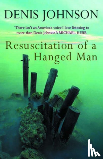 Johnson, Denis - Resuscitation of a Hanged Man