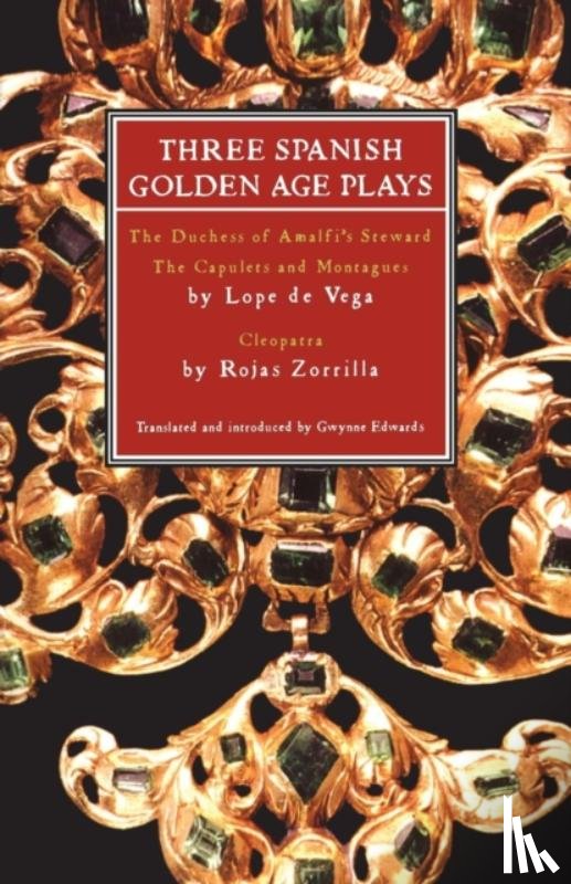 De Vega, Lope, Zorrila, Roja, Edwards, Prof Gwynne - Three Spanish Golden Age Plays