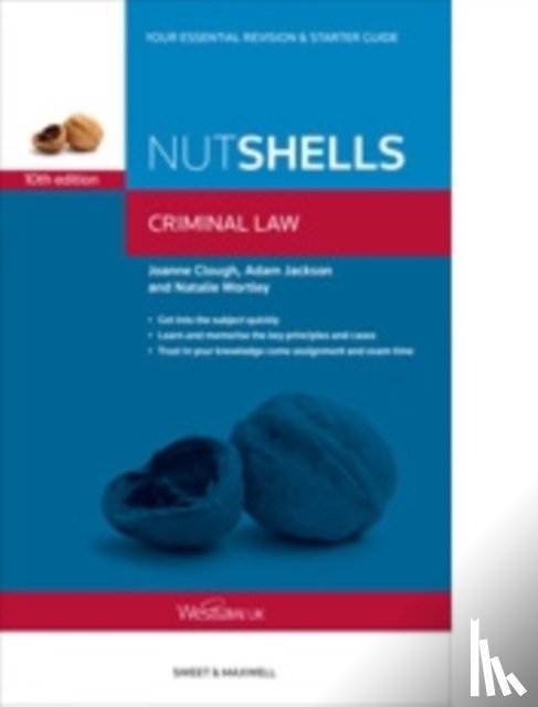 Clough, Joanne, Jackson, Adam, Wortley, Natalie - Nutshells Criminal Law