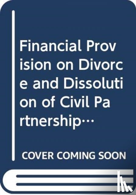 Bayley, Alan, McCall, Ruth - Financial Provision on Divorce and Dissolution of Civil Partnerships