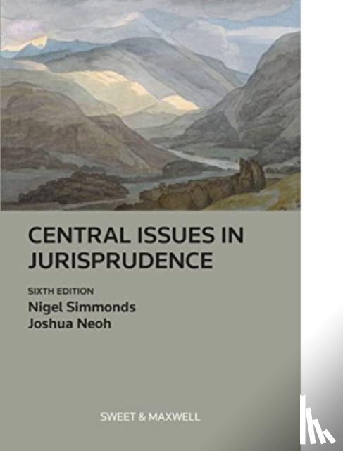 Simmonds, Nigel, Neoh, Joshua - Central Issues in Jurisprudence