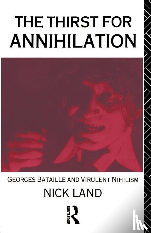 Land, Nick - The Thirst for Annihilation