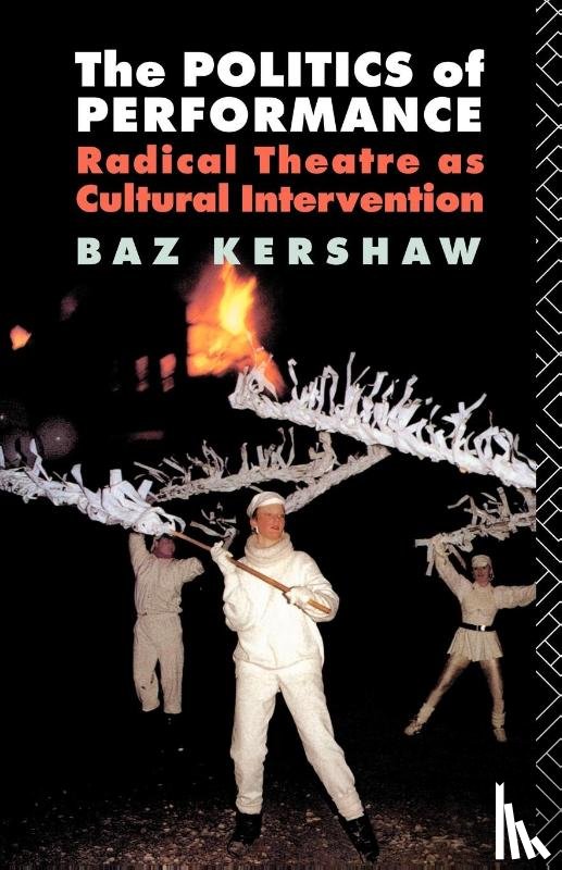Kershaw, Baz - The Politics of Performance