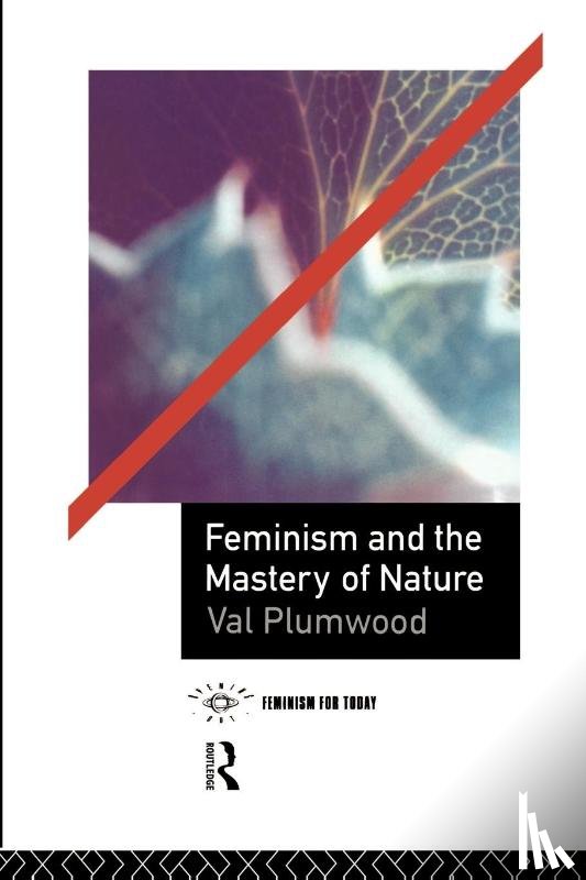 Plumwood, Val - Feminism and the Mastery of Nature