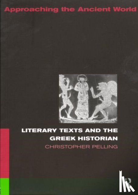 Pelling, Christopher - Literary Texts and the Greek Historian