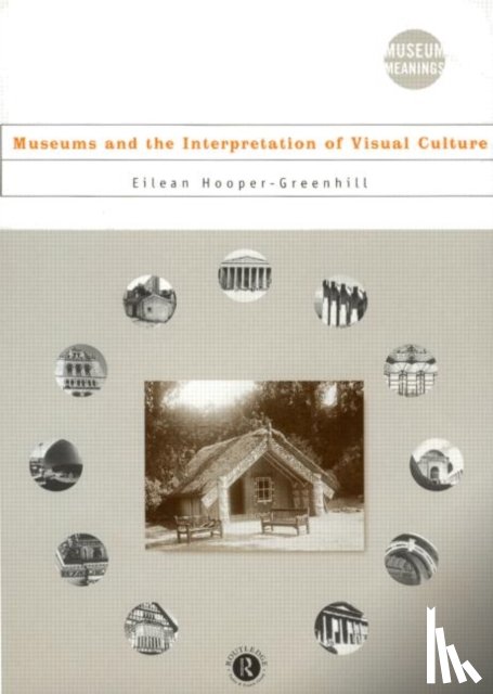 Hooper-Greenhill, Eilean (University of Leicester, UK) - Museums and the Interpretation of Visual Culture