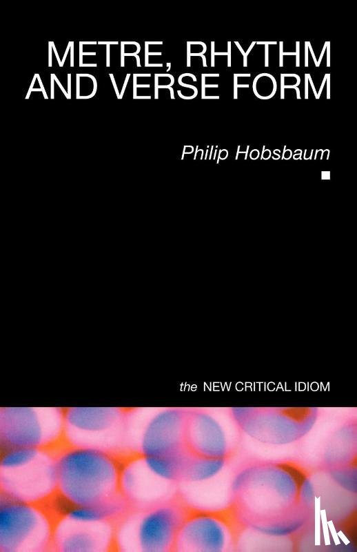 Hobsbaum, Philip - Metre, Rhythm and Verse Form