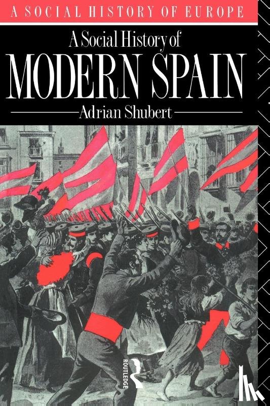 Shubert, Adrian - A Social History of Modern Spain