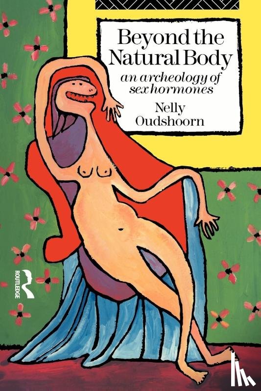 Oudshoorn, Nelly - Beyond the Natural Body