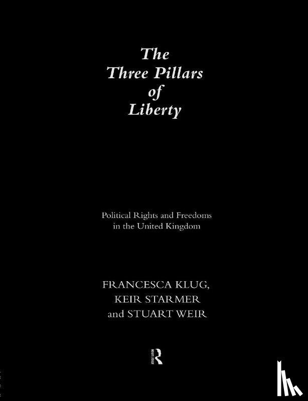 Klug, Francesca, Starmer, Keir, Weir, Stuart - The Three Pillars of Liberty