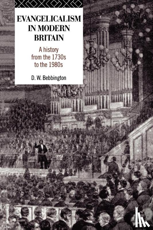 Bebbington, David W. - Evangelicalism in Modern Britain
