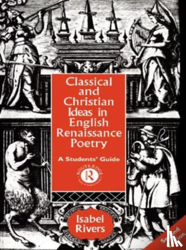 Rivers, Isabel - Classical and Christian Ideas in English Renaissance Poetry
