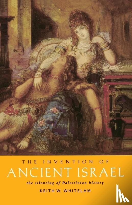 Whitelam, Keith W. - The Invention of Ancient Israel