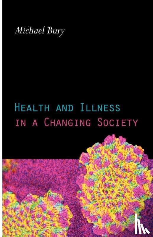 Bury, Michael - Health and Illness in a Changing Society