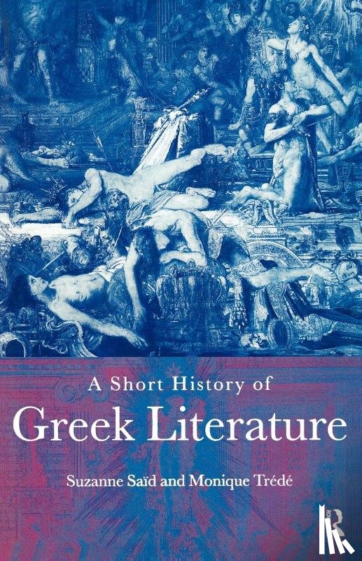 Said, Suzanne, Trede, Monique - A Short History of Greek Literature