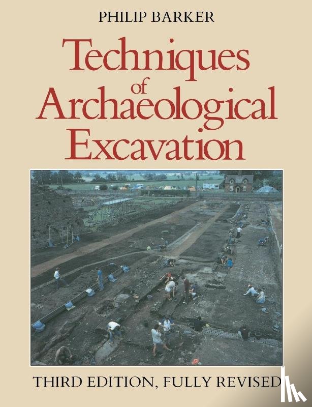 Barker, Philip - Techniques of Archaeological Excavation