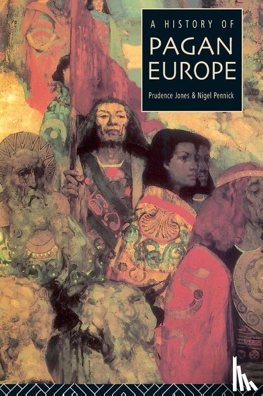 Jones, Prudence, Pennick, Nigel - A History of Pagan Europe