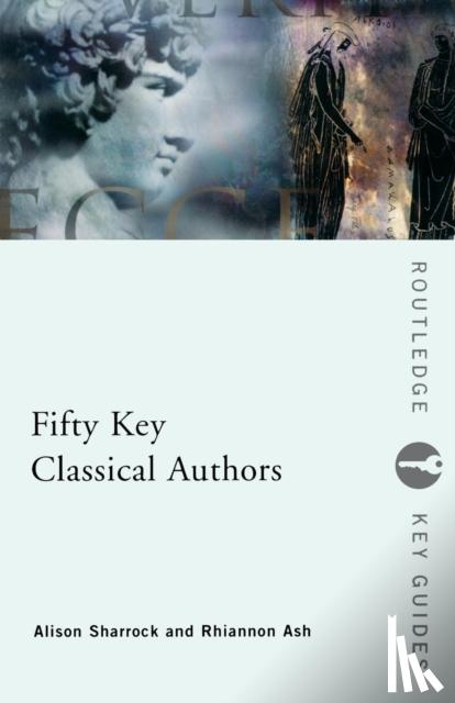 Sharrock, Alison, Ashley, Rhiannon (University College London, UK) - Fifty Key Classical Authors