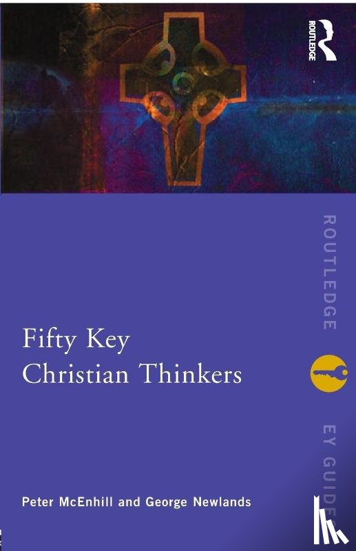 McEnhill, Peter, Newlands, George - Fifty Key Christian Thinkers