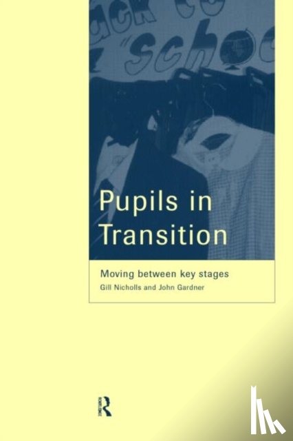 Gardner, John, Nicholls, Professor Gill - Pupils in Transition