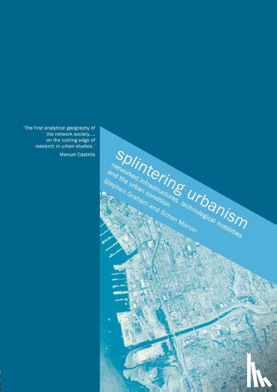 Graham, Steve, Marvin, Simon - Splintering Urbanism