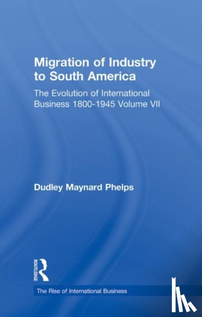 Phelps, Dudley Maynard - Migration Indust Sth Americ V7