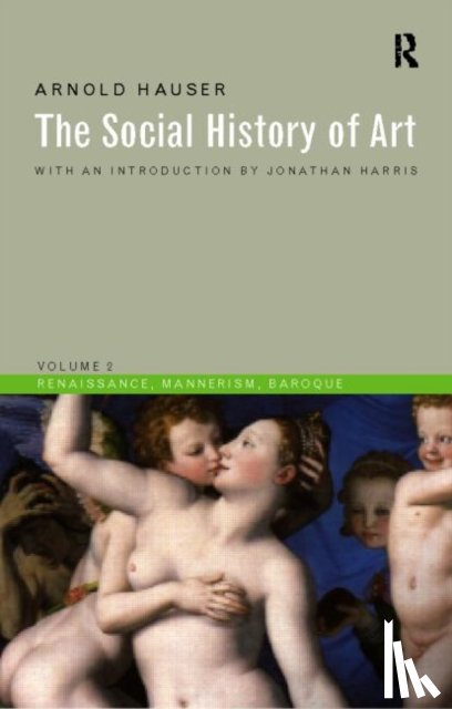 Hauser, Arnold - Social History of Art, Volume 2