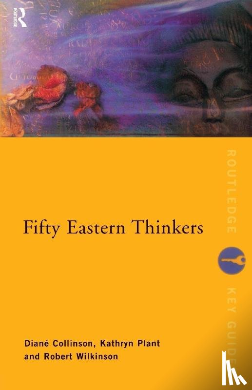 Collinson, Diane (Formerly Open University, Plant, Kathryn (Cardiff University, Wilkinson, Robert - Fifty Eastern Thinkers