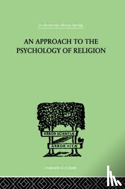 Flower, Cyril J. - An Approach To The Psychology of Religion