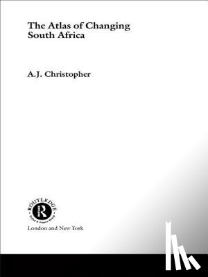 Christopher, A.J. - Atlas of Changing South Africa