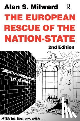 Milward, Alan (European University Institute - The European Rescue of the Nation State