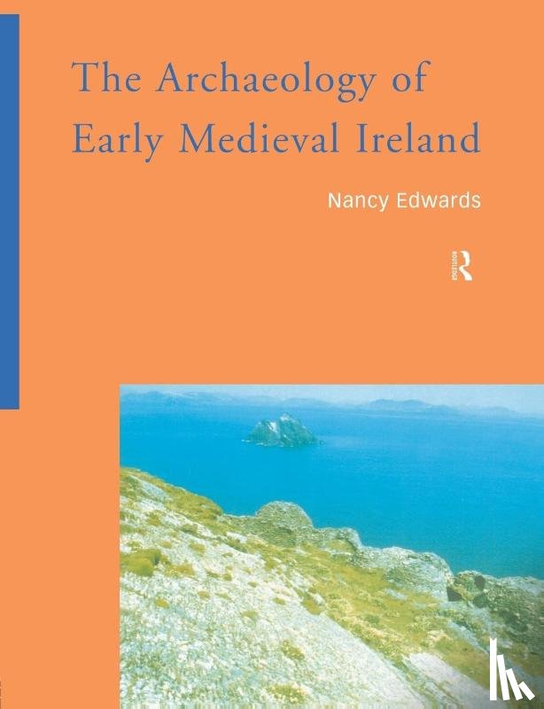 Edwards, Nancy - The Archaeology of Early Medieval Ireland