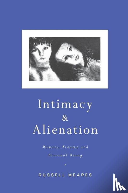 Meares, Russell - Intimacy and Alienation