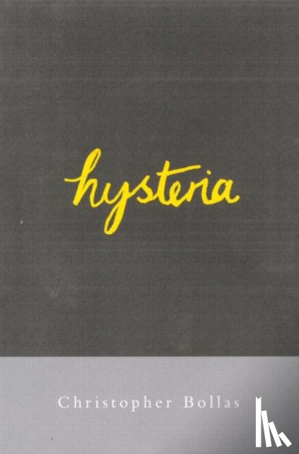 Bollas, Christopher (Member of the British Psychoanalytical Society - Hysteria