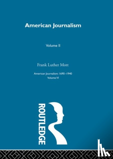 Mott, Frank Luther - American Journalism Pt2